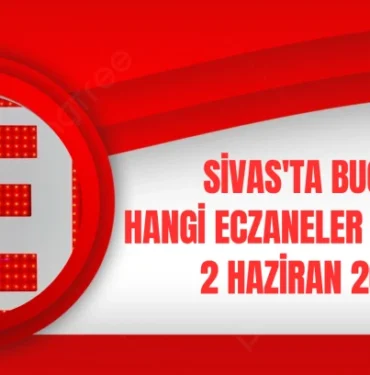 sivas-ta-bugun-hangi-eczaneler-nobetci-2-haziran-2024-394623.webp.webp