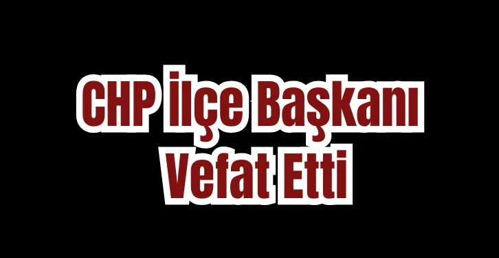 chp-ilce-baskani-vefat-etti-701931.webp.webp