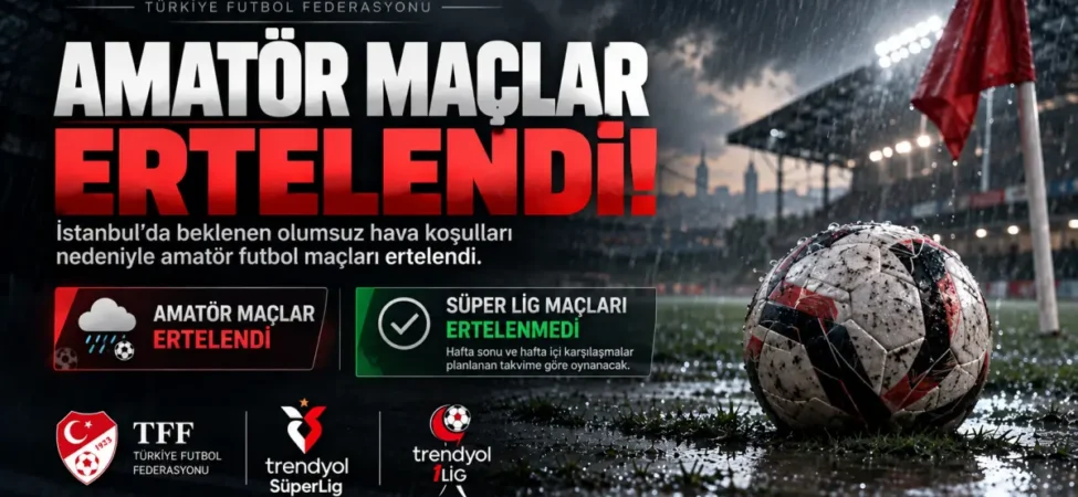 istanbulda-amator-maclar-ertelendi-super-ligde-karsilasmalar-oynanacak-106ad265f87bc95.webp.webp